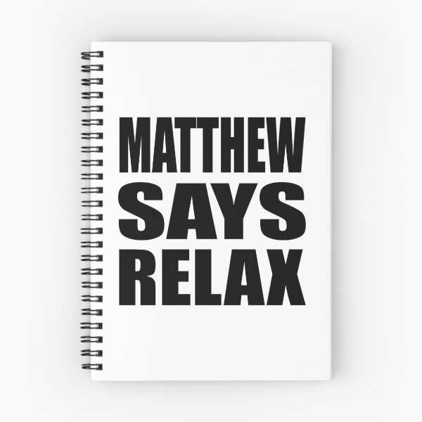 Item preview, Matthew Says Relax designed and sold by Normbot2000.
