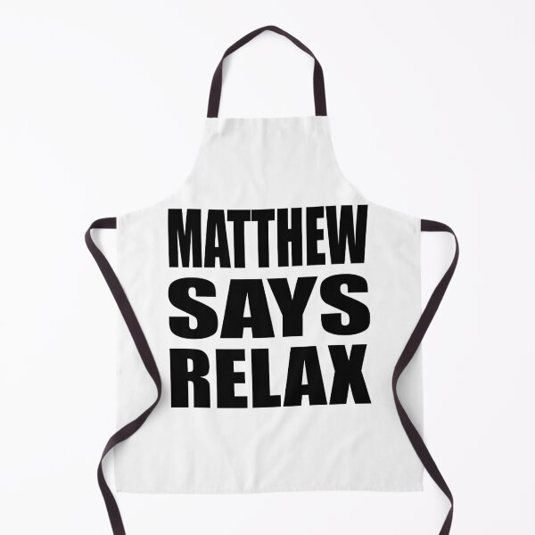 Item preview, Matthew Says Relax designed and sold by Normbot2000.