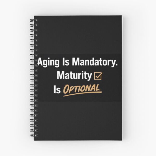 Item preview, Aging Is Mandatory, Maturity Is Optional – Funny Birthday Humor Quote Design designed and sold by rushaib.