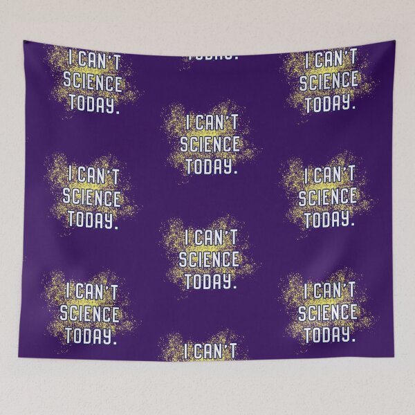 Item preview, I Can't Science Today designed and sold by Normbot2000.