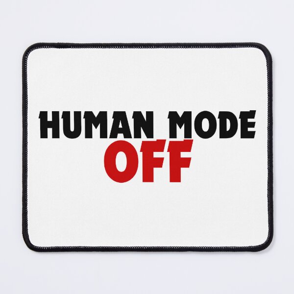 Item preview, Human Mode Off Funny Minimalist Humor Design designed and sold by DomKo10.