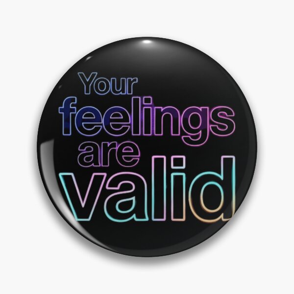 Item preview, Your feelings are valid designed and sold by Limitless-Mind.