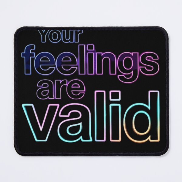 Item preview, Your feelings are valid designed and sold by Limitless-Mind.