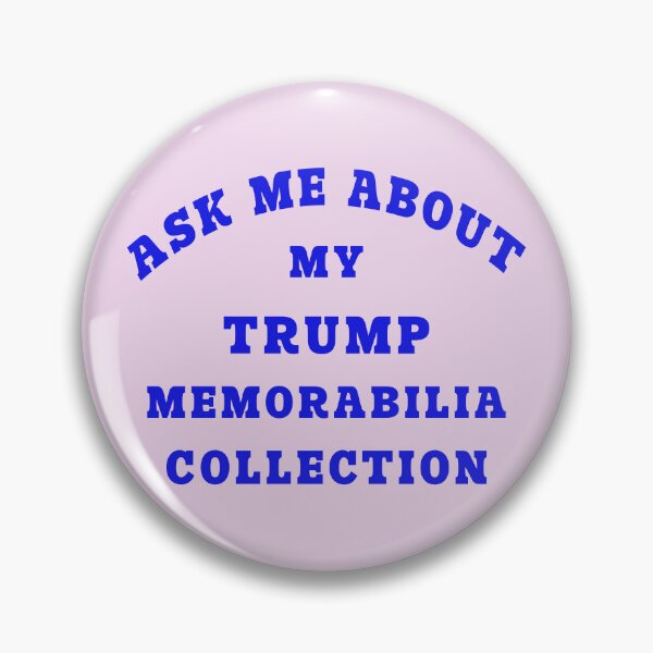 Item preview, Ask My About My Trump Memorabilia Collection designed and sold by DigitalandPhoto.