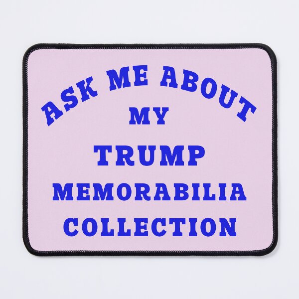 Item preview, Ask My About My Trump Memorabilia Collection designed and sold by DigitalandPhoto.
