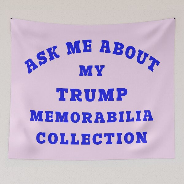 Item preview, Ask My About My Trump Memorabilia Collection designed and sold by DigitalandPhoto.