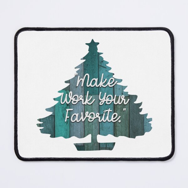 Item preview, Make Work Your Favorite Tree designed and sold by Normbot2000.