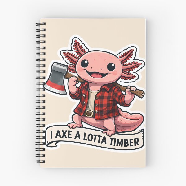 Item preview,  I Axe A Lotta Timber Axolotl – Funny Lumberjack MEME designed and sold by AnimalAirtistry.