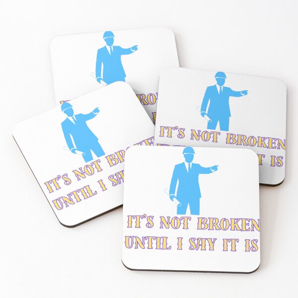 Item preview, It’s Not Broken Until I Say It Is – Funny Sarcastic Quote Design | Humor, Attitude, Bold Statement Graphic designed and sold by Anasalseady.