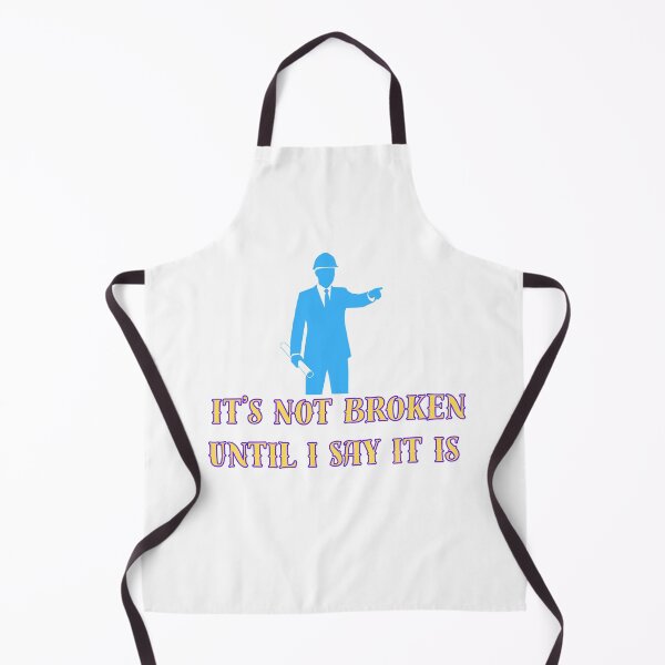Item preview, It’s Not Broken Until I Say It Is – Funny Sarcastic Quote Design | Humor, Attitude, Bold Statement Graphic designed and sold by Anasalseady.