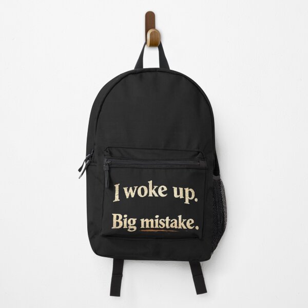 Item preview, I woke up. Big mistake. designed and sold by JustDiDa.
