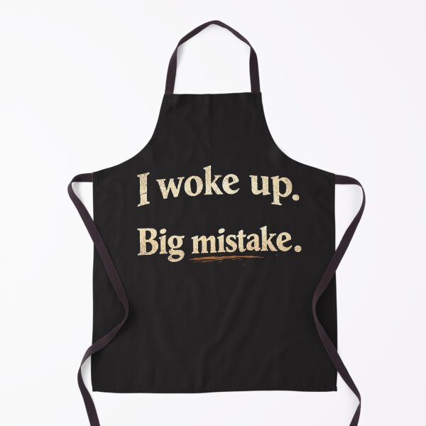 Item preview, I woke up. Big mistake. designed and sold by JustDiDa.