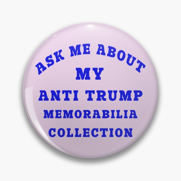 Item preview, Ask My About My Anti Trump Memorabilia Collection designed and sold by DigitalandPhoto.