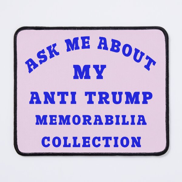 Item preview, Ask My About My Anti Trump Memorabilia Collection designed and sold by DigitalandPhoto.