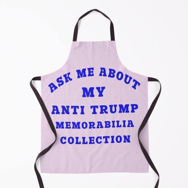 Item preview, Ask My About My Anti Trump Memorabilia Collection designed and sold by DigitalandPhoto.