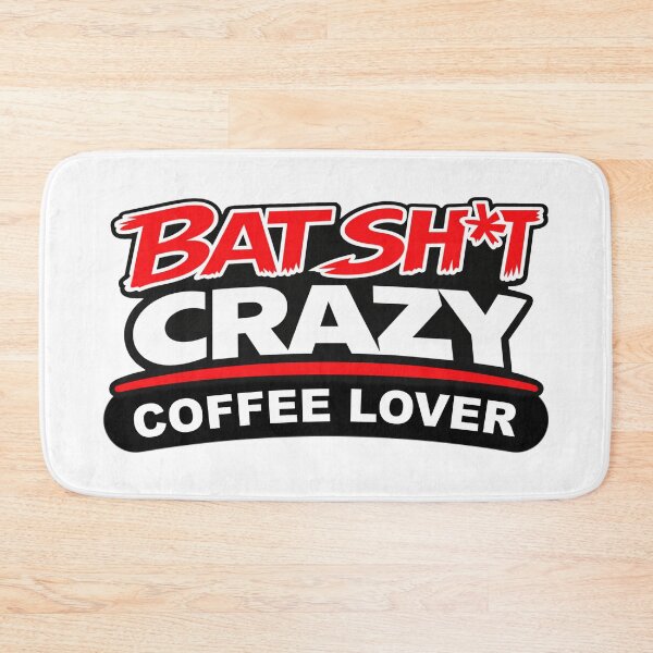Item preview, Batshit Crazy Coffee Lover designed and sold by BSCI Designs.