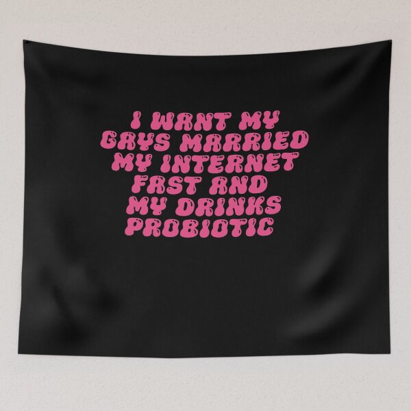 Item preview, I Want My Gays Married My Internet Fast And My Drinks Probiotic designed and sold by BritySpear.