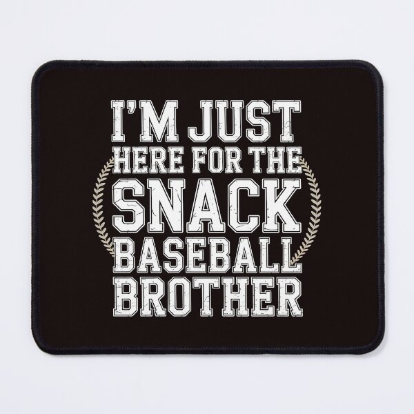 Item preview, I`m Just Here For The Snack Baseball Brother – Baseball Lover Brother Quote designed and sold by Redgiant87x.