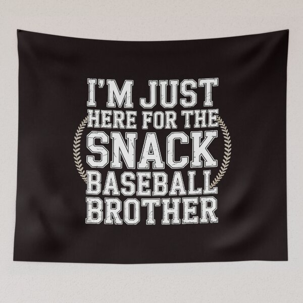 Item preview, I`m Just Here For The Snack Baseball Brother – Baseball Lover Brother Quote designed and sold by Redgiant87x.