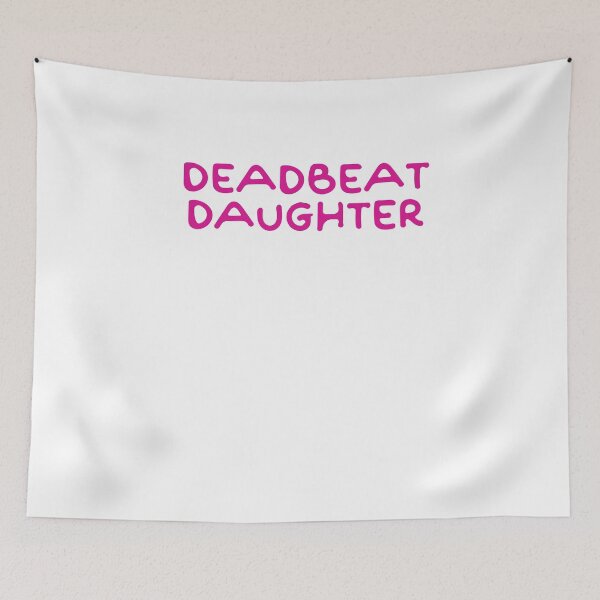 Item preview, Deadbeat Daughter designed and sold by BritySpear.