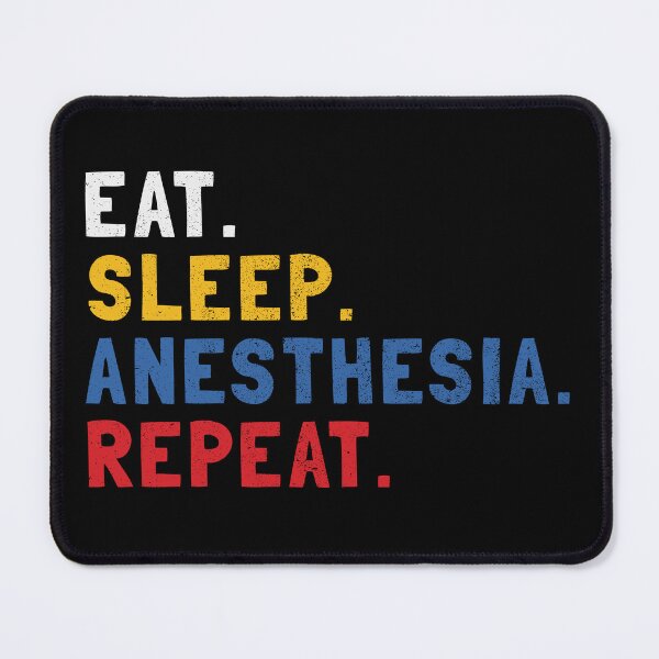 Item preview, Eat. Sleep. Anesthesia. Repeat. designed and sold by orlumbuspirate.