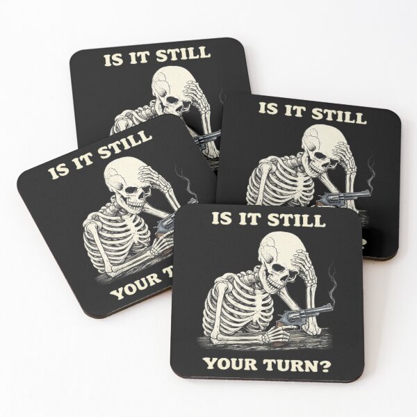 Item preview, Is It Still Your Turn Funny Skeleton Waiting Quote Meme designed and sold by BHMARTS.