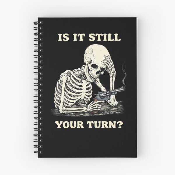 Item preview, Is It Still Your Turn Funny Skeleton Waiting Quote Meme designed and sold by BHMARTS.