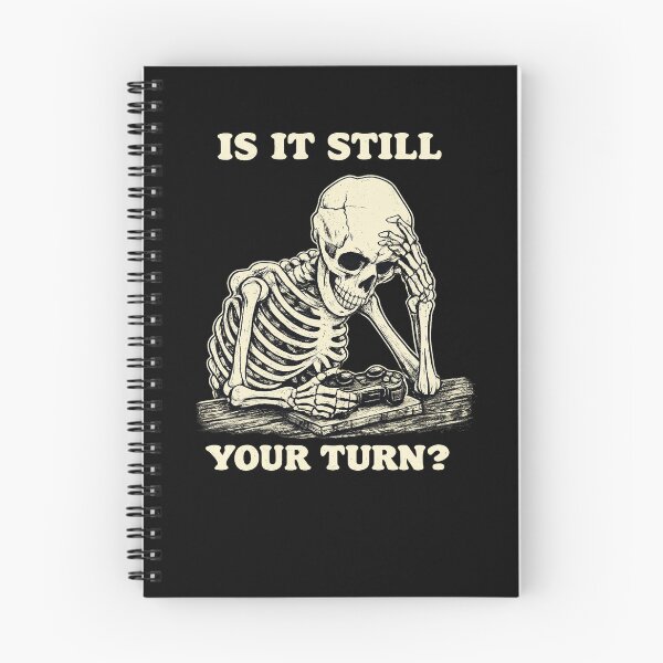 Item preview, Is It Still Your Turn Funny Skeleton Waiting Quote Meme designed and sold by BHMARTS.
