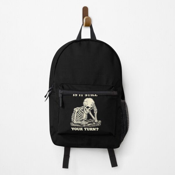 Item preview, Is It Still Your Turn Funny Skeleton Waiting Quote Meme designed and sold by BHMARTS.