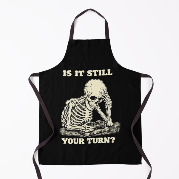 Item preview, Is It Still Your Turn Funny Skeleton Waiting Quote Meme designed and sold by BHMARTS.