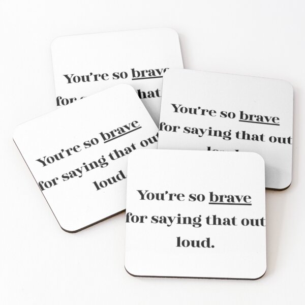 Item preview, You're so Brave for Saying That Out Loud - Sarcastic Humor Quote designed and sold by YesSpark.