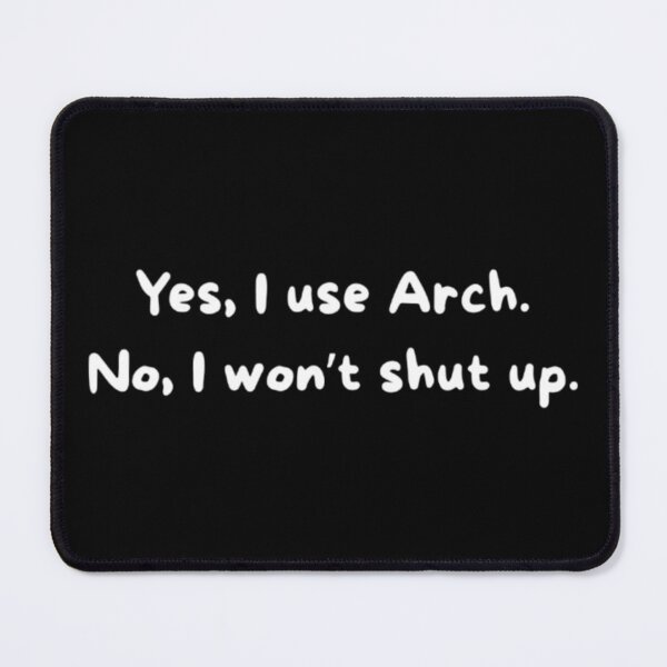 Item preview, Yes, I Use Arch BTW – White Funny Linux Meme Design designed and sold by PrintNex.