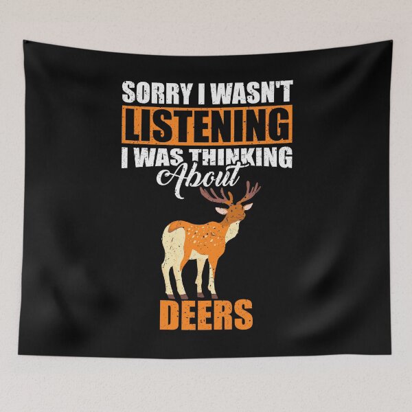 Item preview, Sorry I wasn't Listening Thinking About Deers  designed and sold by GabbyKash.