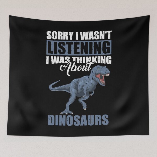 Item preview, Sorry I wasn't Listening Thinking About Dinosaurs designed and sold by GabbyKash.