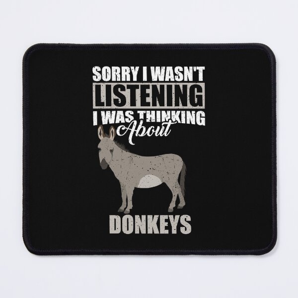 Item preview, Sorry I wasn't Listening Thinking About Donkeys designed and sold by GabbyKash.