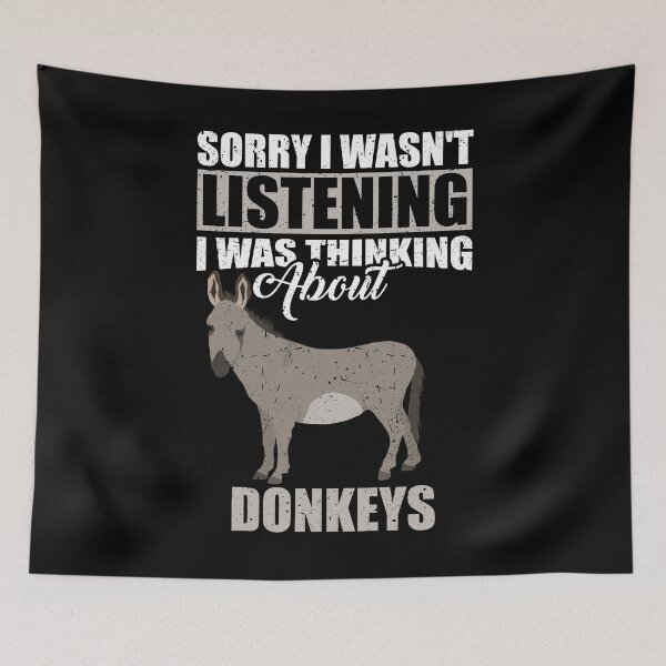 Item preview, Sorry I wasn't Listening Thinking About Donkeys  designed and sold by GabbyKash.