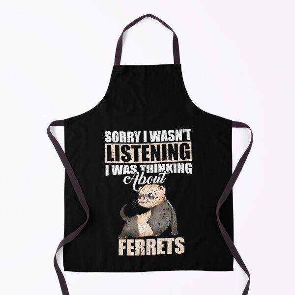 Item preview, Sorry I wasn't Listening Thinking About Ferrets designed and sold by GabbyKash.