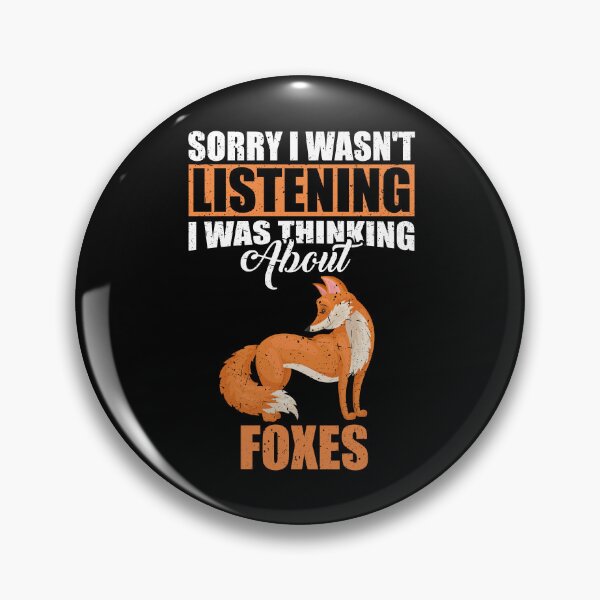 Item preview, Sorry I wasn't Listening Thinking About Foxes  designed and sold by GabbyKash.