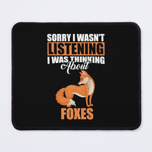Item preview, Sorry I wasn't Listening Thinking About Foxes  designed and sold by GabbyKash.