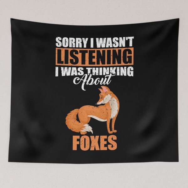 Item preview, Sorry I wasn't Listening Thinking About Foxes  designed and sold by GabbyKash.