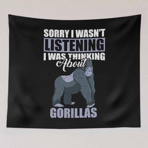 Item preview, Sorry I wasn't Listening Thinking About Gorillas  designed and sold by GabbyKash.