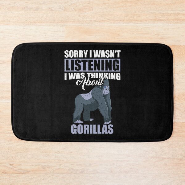 Item preview, Sorry I wasn't Listening Thinking About Gorillas  designed and sold by GabbyKash.