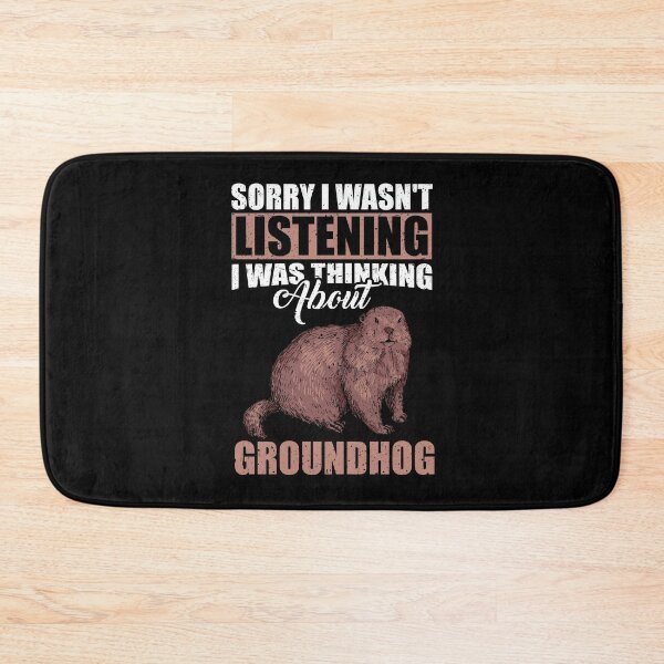 Item preview, Sorry I wasn't Listening Thinking About Groundhog designed and sold by GabbyKash.