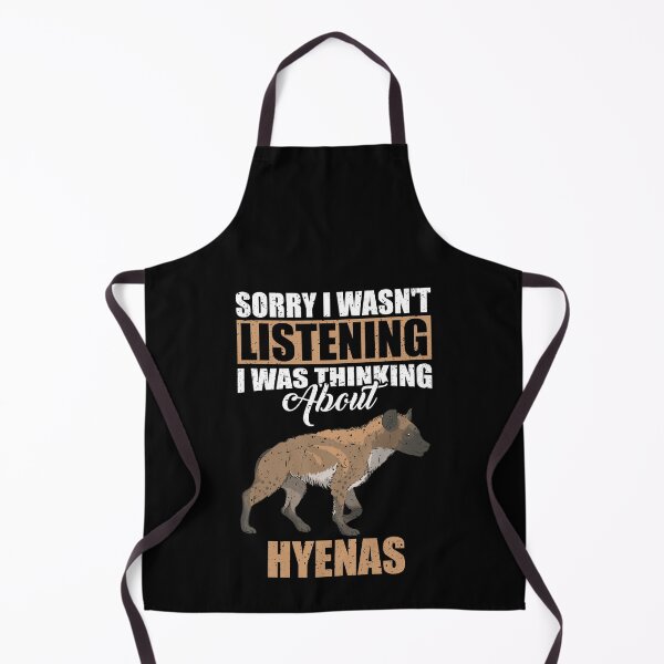Item preview, Sorry I wasn't Listening Thinking About Hyenas  designed and sold by GabbyKash.