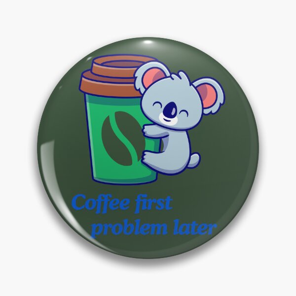 Artikelvorschau, Coffee First Problem Later with Koala Funny Coffee Lover  Gifts Shirt  entworfen und verkauft von MalwasBasket.