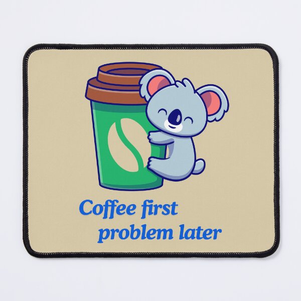 Item preview, Coffee First Problem Later with Koala Funny Coffee Lover Gifts Shirt designed and sold by MalwasBasket.