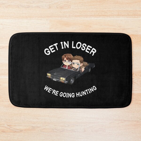 Item preview, Get In Loser We’re Going Hunting Funny Supernatural  designed and sold by Say It With Ink.