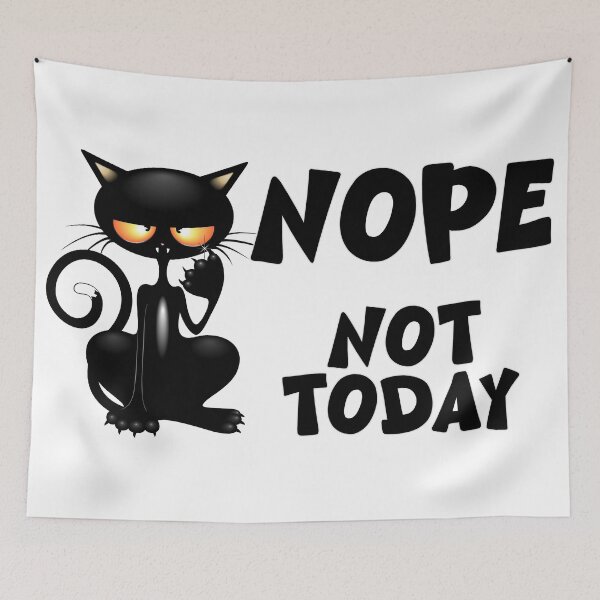 Item preview, "Nope, Not Today" Black Cat meme humor designed and sold by BluedarkArt.