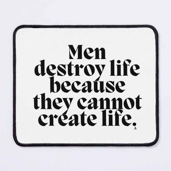 Item preview, Men destroy life because they cannot create life. designed and sold by Finds.