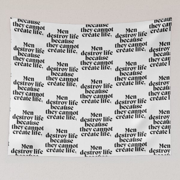 Item preview, Men destroy life because they cannot create life. designed and sold by Finds.